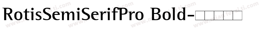 RotisSemiSerifPro Bold字体转换